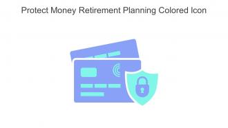 Protect Money Retirement Planning Colored Icon In Powerpoint Pptx Png And Editable Eps Format