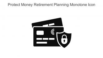 Protect Money Retirement Planning Monotone Icon In Powerpoint Pptx Png And Editable Eps Format
