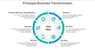 Prototype business transformation ppt powerpoint presentation file formats cpb