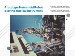 Prototype humanoid robot playing musical instrument