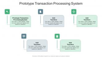 Prototype Transaction Processing System In Powerpoint And Google Slides Cpb
