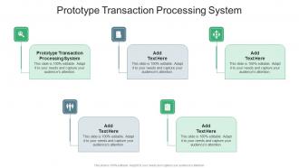 Prototype Transaction Processing System In Powerpoint And Google Slides Cpb