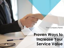 Proven Ways To Increase Your Service Value Powerpoint Presentation Slides