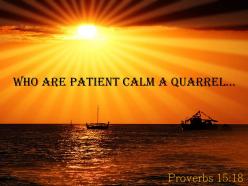Proverbs 15 18 who are patient calma quarrel powerpoint church sermon