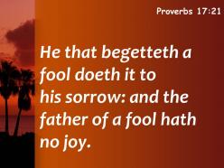 Proverbs 17 21 the parent of a godless powerpoint church sermon