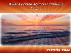 Proverbs 19 22 what a person desires is unfailing powerpoint church sermon