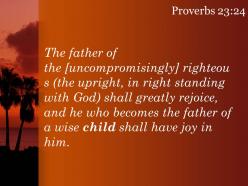 Proverbs 23 24 a wise son rejoices in him powerpoint church sermon
