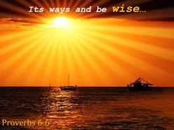 Proverbs 6 6 its ways and be wise powerpoint church sermon