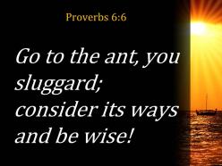 Proverbs 6 6 its ways and be wise powerpoint church sermon
