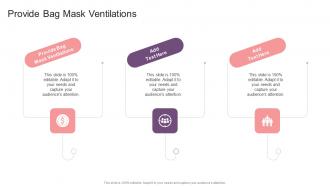 Provide Bag Mask Ventilations In Powerpoint And Google Slides Cpb