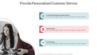 Provide Personalized Customer Service In Powerpoint And Google Slides Cpb