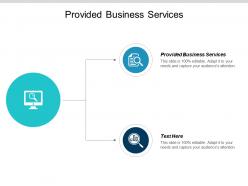 Provided business services ppt powerpoint presentation summary maker cpb