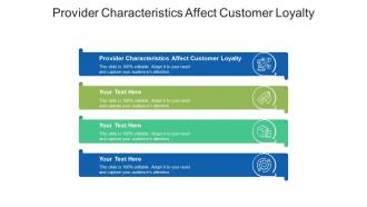 Provider characteristics affect customer loyalty ppt powerpoint format cpb