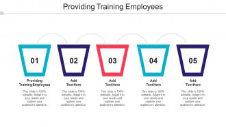 Providing Training Employees Ppt Powerpoint Presentation Professional Cpb