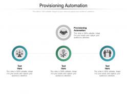 Provisioning automation ppt powerpoint presentation show portrait cpb