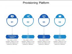 Provisioning platform ppt powerpoint presentation gallery layouts cpb