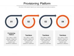 Provisioning platform ppt powerpoint presentation layout cpb