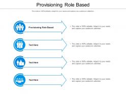 Provisioning role based ppt powerpoint presentation pictures example file cpb