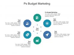 Ps budget marketing ppt powerpoint presentation infographic template skills cpb