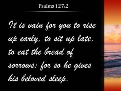 Psalms 127 2 you rise early and stay powerpoint church sermon