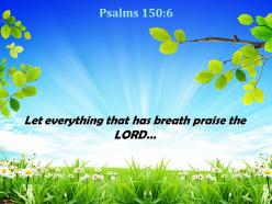 Psalms 150 6 let everything that has powerpoint church sermon