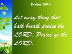 Psalms 150 6 let everything that has powerpoint church sermon
