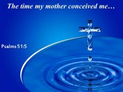 Psalms 51 5 the time my mother conceived powerpoint church sermon