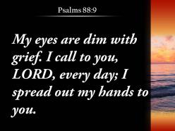 Psalms 88 9 i spread out my hands powerpoint church sermon
