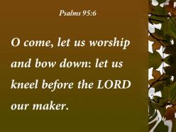 Psalms 95 6 let us kneel before the lord powerpoint church sermon