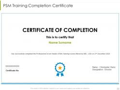Psm training completion certificate psm process it ppt download