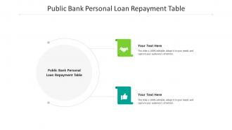 Public bank personal loan repayment table ppt powerpoint presentation visual images cpb