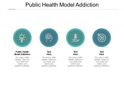 Public health model addiction ppt powerpoint presentation samples cpb