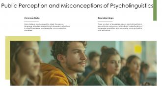 Public Perception And Misconceptions Of Psycholinguistics Ppt Presentation ST AI SS