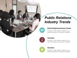 Public relations industry trends ppt powerpoint presentation slides elements cpb