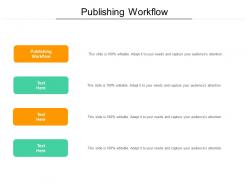 Publishing workflow ppt powerpoint presentation layouts outfit cpb