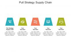 Pull strategy supply chain ppt powerpoint presentation inspiration diagrams cpb