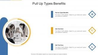 Pull Up Types Benefits In Powerpoint And Google Slides Cpb