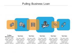 Pulling business loan ppt powerpoint presentation styles master slide cpb