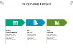 Pulling pushing examples ppt powerpoint presentation inspiration graphics cpb