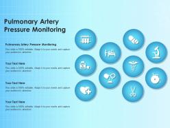 Pulmonary Artery Pressure Monitoring Ppt Powerpoint Presentation Infographic Template