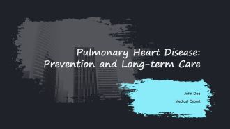 Pulmonary Heart Disease Prevention And Long Term Care PPT Demonstration AT
