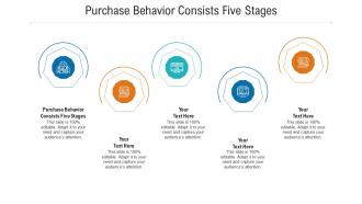 Purchase behavior consists five stages ppt powerpoint presentation file graphics cpb