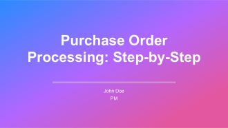 Purchase Order Processing Step By Step PPT Guidelines AT