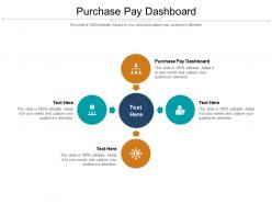 Purchase pay dashboard ppt powerpoint presentation slides graphics design cpb