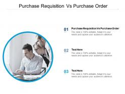 Purchase requisition vs purchase order ppt powerpoint presentation file files cpb