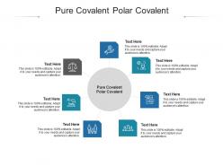 Pure covalent polar covalent ppt powerpoint presentation infographic template topics cpb
