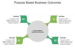 Purpose based business outcomes ppt powerpoint presentation infographic template icons cpb