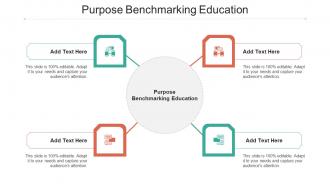 Purpose Benchmarking Education Ppt Powerpoint Presentation Summary Example Cpb