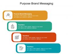 Purpose brand messaging ppt powerpoint presentation slides deck cpb