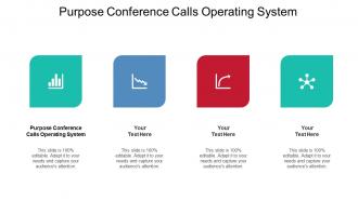 Purpose Conference Calls In Operating System Ppt Powerpoint Presentation Gallery Background Cpb